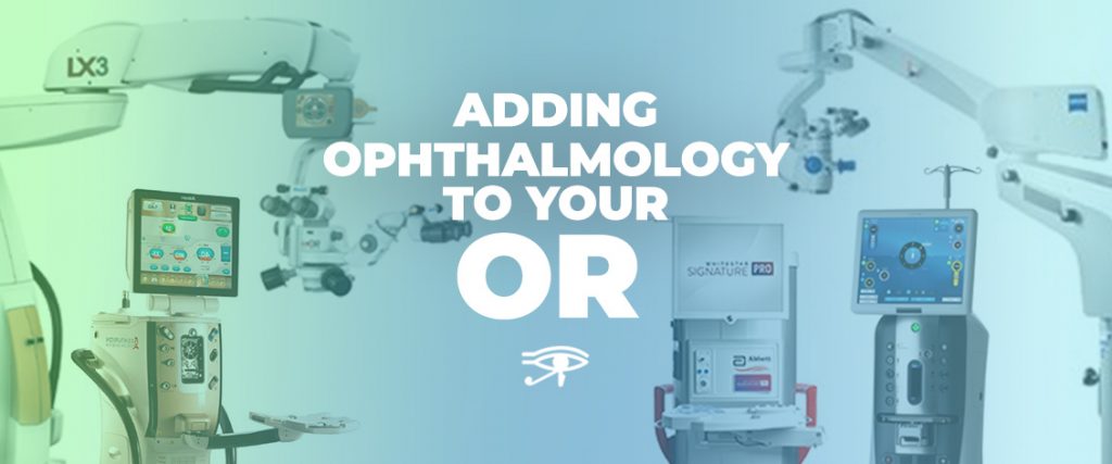 Adding Ophthalmology To Your OR