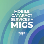 Mobile Cataract Services + MIGS