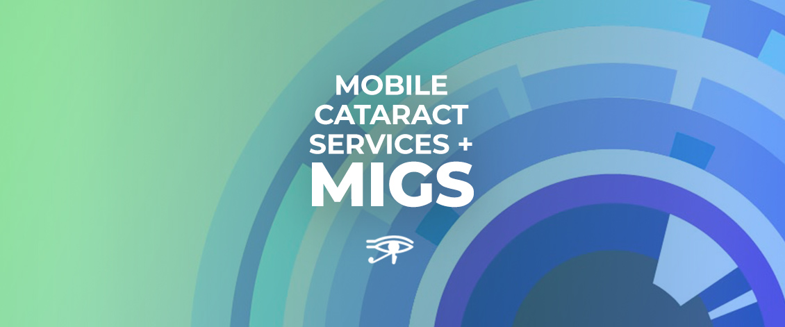 Mobile Cataract Services + MIGS