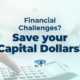 Save Your Capital Dollars