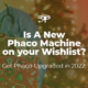 New Phaco Machine