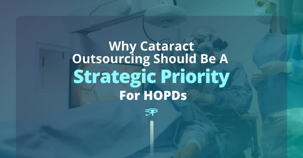 Cataract Outsourcing should be a Strategic Priority